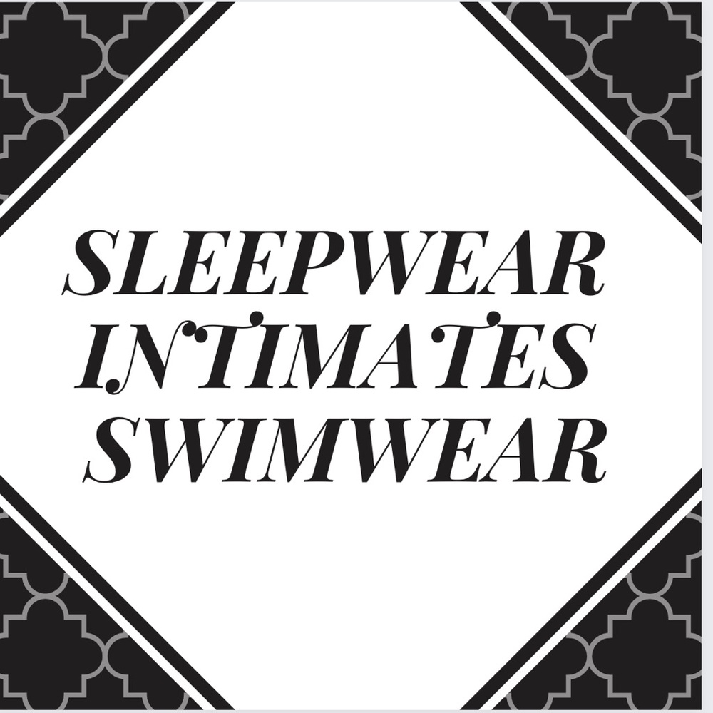 Swimwear, sleepwear, intimates